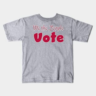 We the people vote Kids T-Shirt